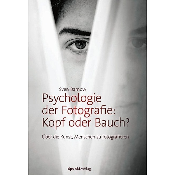 Psychologie der Fotografie: Kopf oder Bauch?, Sven Barnow