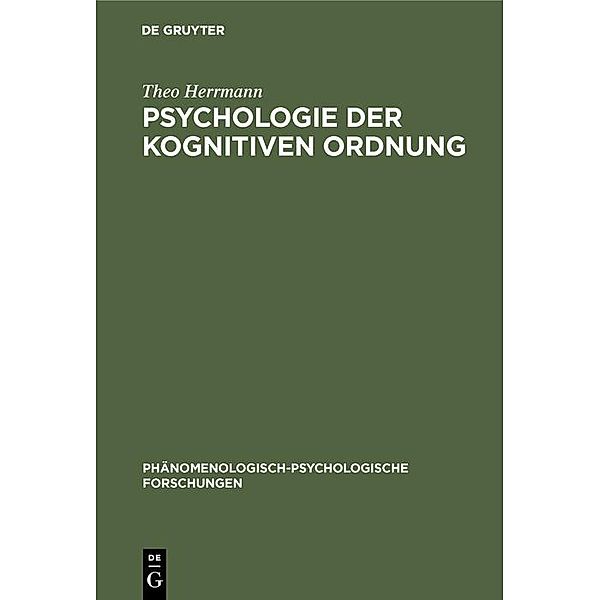 Psychologie der kognitiven Ordnung / Phänomenologisch-psychologische Forschungen Bd.6, Theo Herrmann