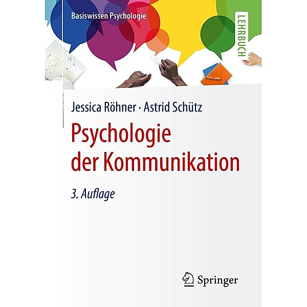 Psychologie der Kommunikation / Basiswissen Psychologie, Jessica Röhner, Astrid Schütz