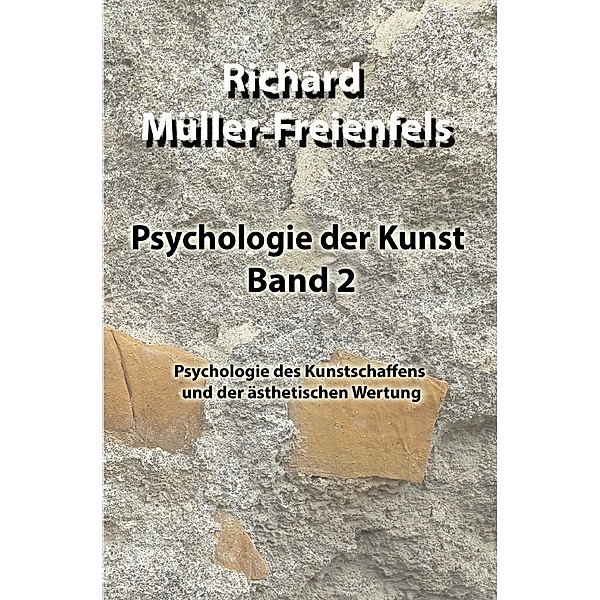 Psychologie der Kunst. Band 2, Richard Müller-Freienfels
