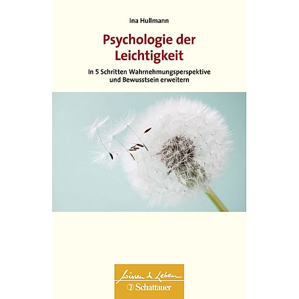 Psychologie der Leichtigkeit (Wissen & Leben), Ina Hullmann