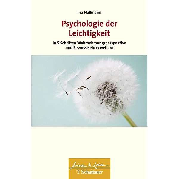 Psychologie der Leichtigkeit (Wissen & Leben) / Wissen & Leben, Ina Hullmann