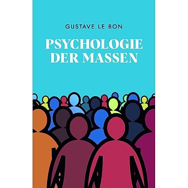 Psychologie der Massen, Gustave Le Bon