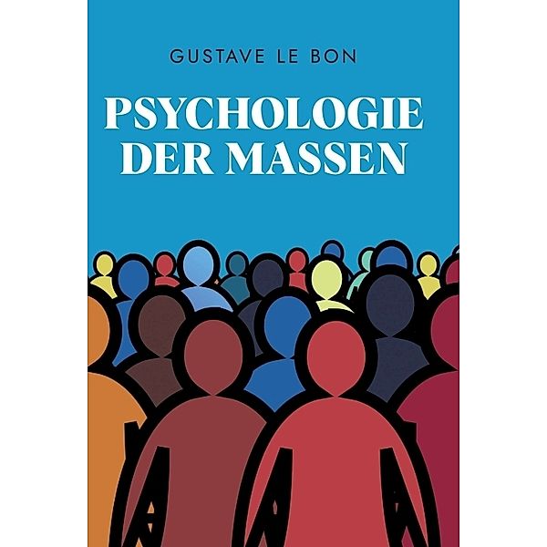 Psychologie der Massen, Gustave Le Bon