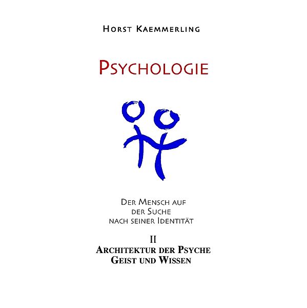 PSYCHOLOGIE - Der Mensch auf der Suche nach seiner Identität., Horst Kaemmerling