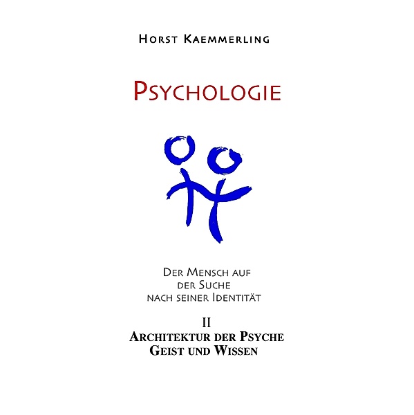 PSYCHOLOGIE - Der Mensch auf der Suche nach seiner Identität., Horst Kaemmerling