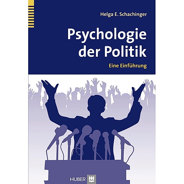 Psychologie der Politik, Helga E. Schachinger