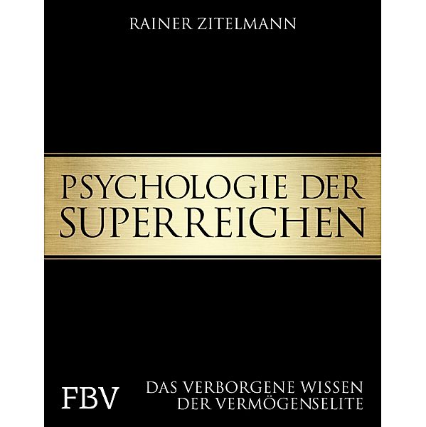 Psychologie der Superreichen, Rainer Zitelmann