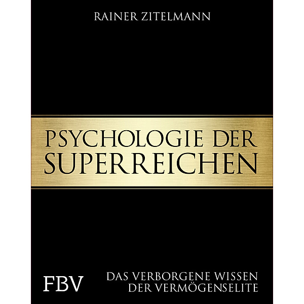 Psychologie der Superreichen, Rainer Zitelmann