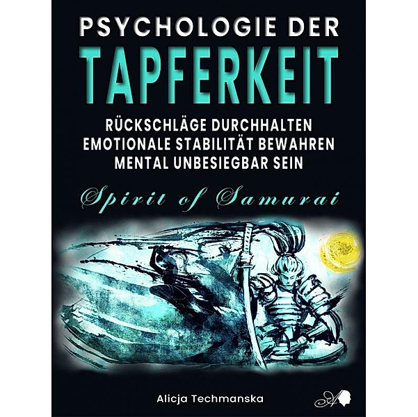 PSYCHOLOGIE DER TAPFERKEIT, Alicja Techmanska