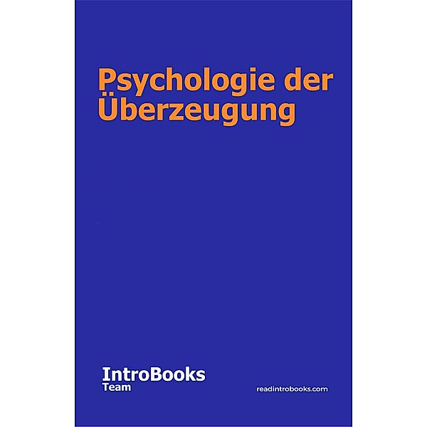 Psychologie der Überzeugung, IntroBooks Team