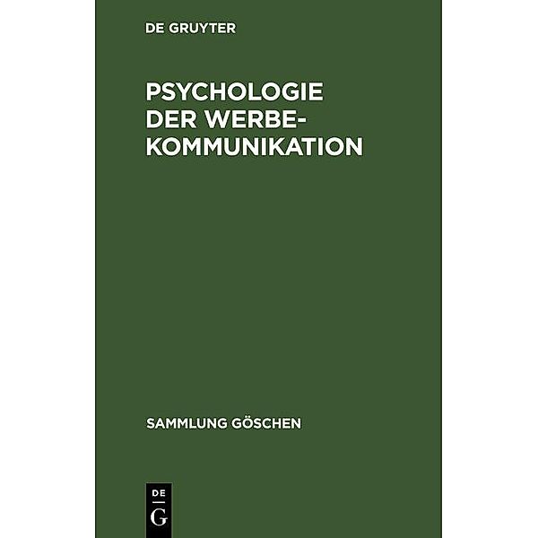 Psychologie der Werbekommunikation / Sammlung Göschen Bd.2093