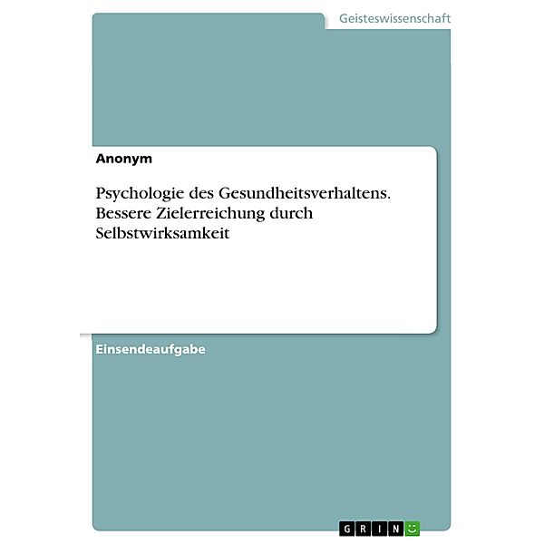 Psychologie des Gesundheitsverhaltens. Bessere Zielerreichung durch Selbstwirksamkeit