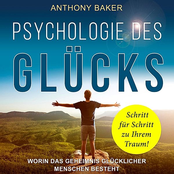 Psychologie des Glücks, Anthony Baker