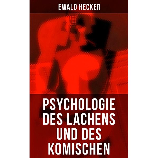 Psychologie des Lachens und des Komischen, Ewald Hecker