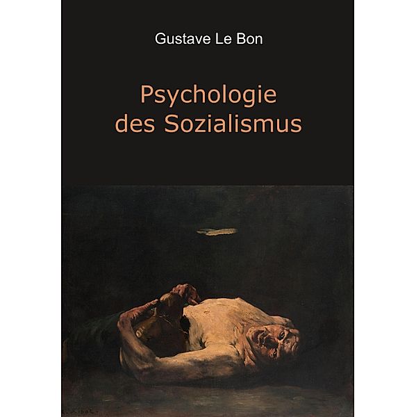 Psychologie des Sozialismus, Gustave Le Bon