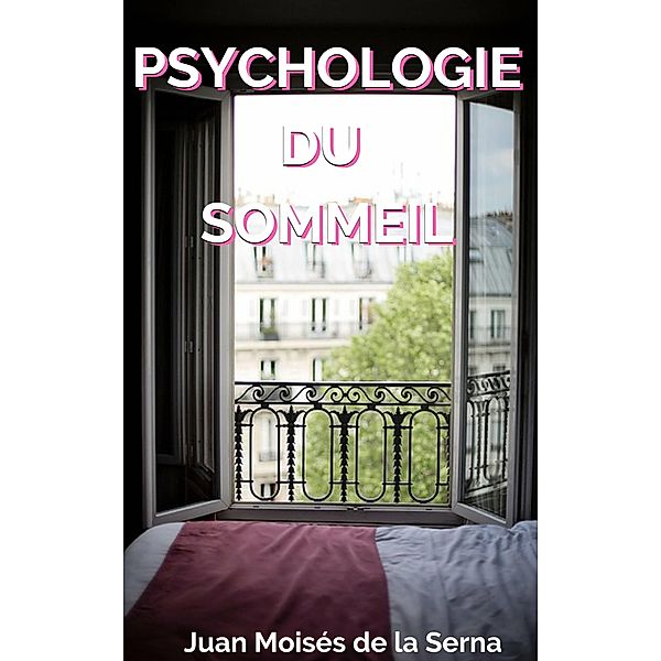 Psychologie du Sommeil / Babelcube Inc., Juan Moises de la Serna