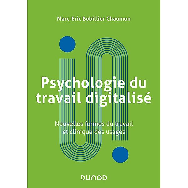 Psychologie du travail digitalisé / Univers Psy, Marc-Eric Bobillier Chaumon
