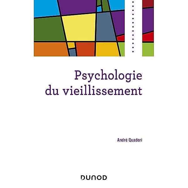 Psychologie du vieillissement / Psycho Sup, André Quaderi