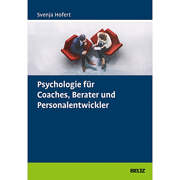 Psychologie für Coaches, Berater und Personalentwickler, Svenja Hofert