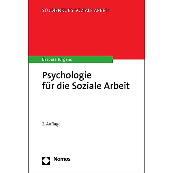 Psychologie für die Soziale Arbeit / Studienkurs Soziale Arbeit, Barbara Jürgens