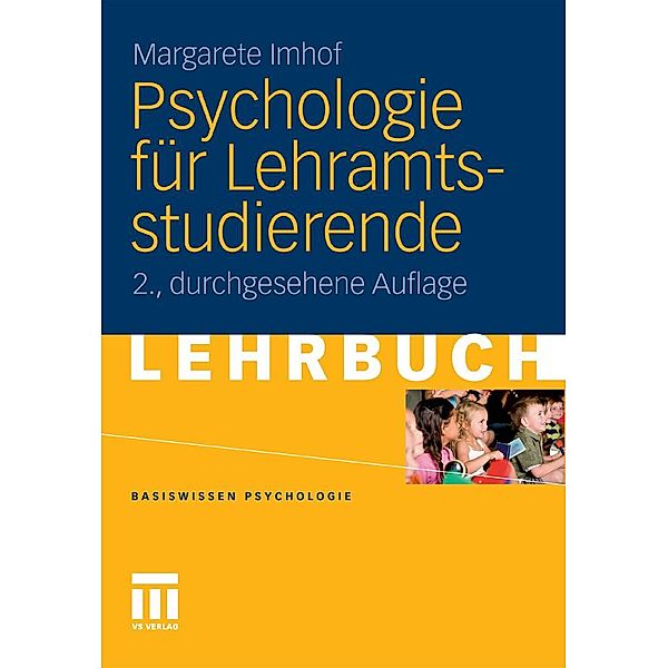 Psychologie für Lehramtsstudierende / Basiswissen Psychologie, Margarete Imhof
