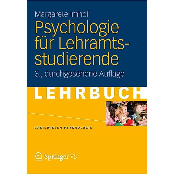 Psychologie für Lehramtsstudierende / Basiswissen Psychologie, Margarete Imhof