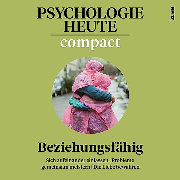 Psychologie Heute - Psychologie Heute Compact 73: Beziehungsfähig, Psychologie Heute