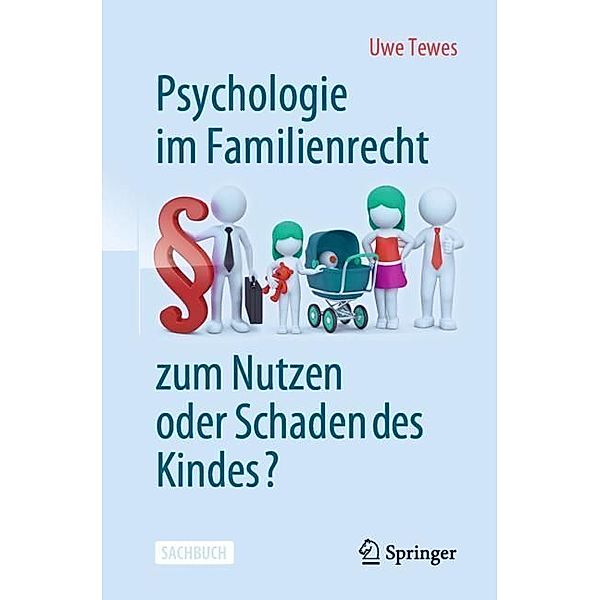 Psychologie im Familienrecht - zum Nutzen oder Schaden des Kindes?, Uwe Tewes
