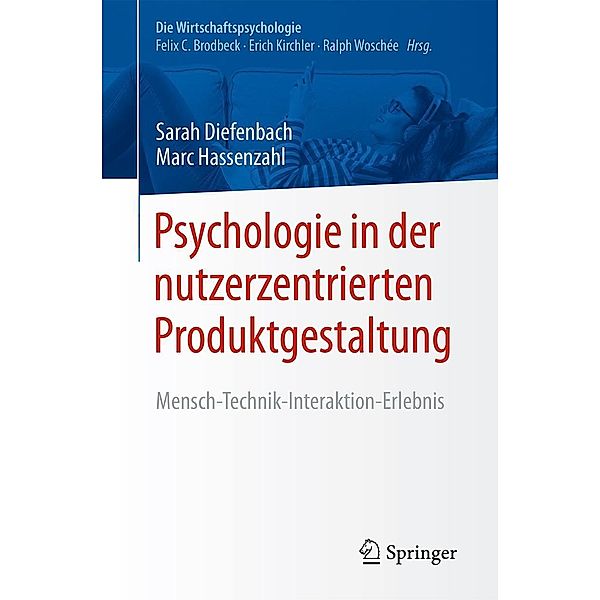 Psychologie in der nutzerzentrierten Produktgestaltung / Die Wirtschaftspsychologie, Sarah Diefenbach, Marc Hassenzahl