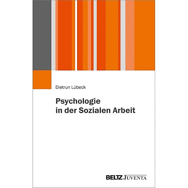 Psychologie in der Sozialen Arbeit, Dietrun Lübeck