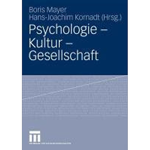 Psychologie - Kultur - Gesellschaft, Boris Mayer, Hans-Joachim Kornadt
