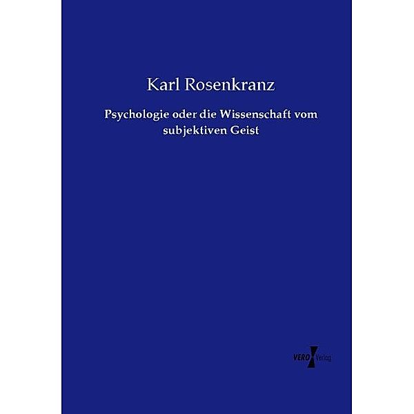 Psychologie oder die Wissenschaft vom subjektiven Geist, Karl Rosenkranz