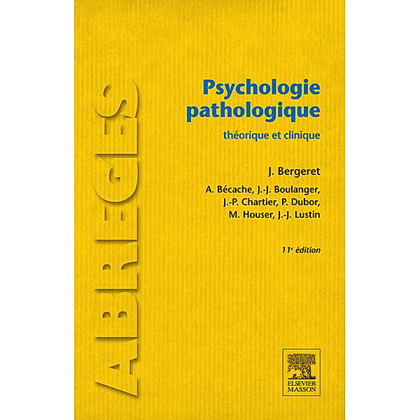 Psychologie pathologique, Jean Bergeret, Jean-Jacques Lustin, Jean-Paul Chartier, Jules-Jean Boulanger, Marcel Houser, Pierre Dubor, Ary Bécache