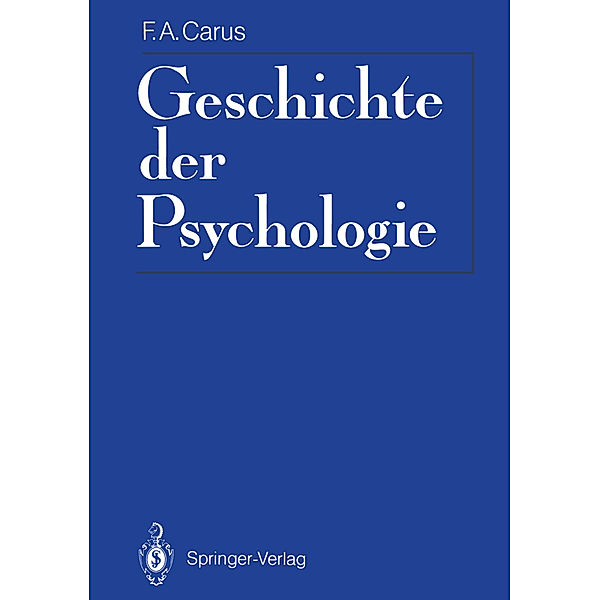 Psychologie - Reprint / Geschichte der Psychologie, Friedrich A. Carus