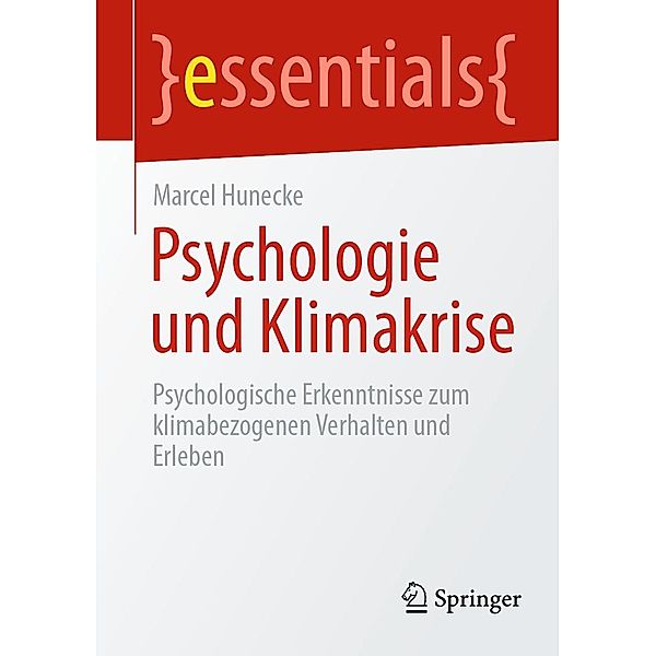 Psychologie und Klimakrise / essentials, Marcel Hunecke