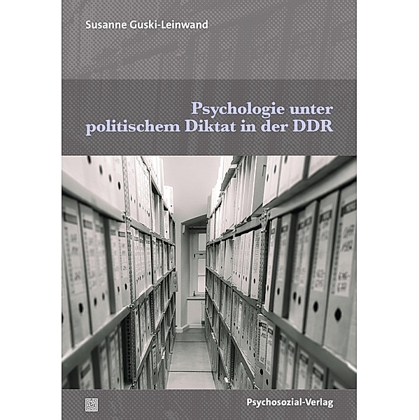 Psychologie unter politischem Diktat in der DDR, Susanne Guski-Leinwand