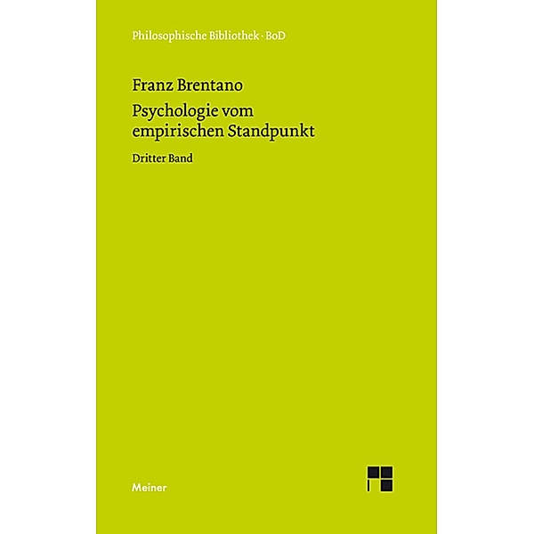 Psychologie vom empirischen Standpunkt. Dritter Band / Philosophische Bibliothek Bd.207, Franz Brentano
