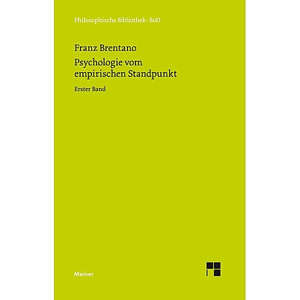 Psychologie vom empirischen Standpunkt. Erster Band / Philosophische Bibliothek Bd.192, Franz Brentano