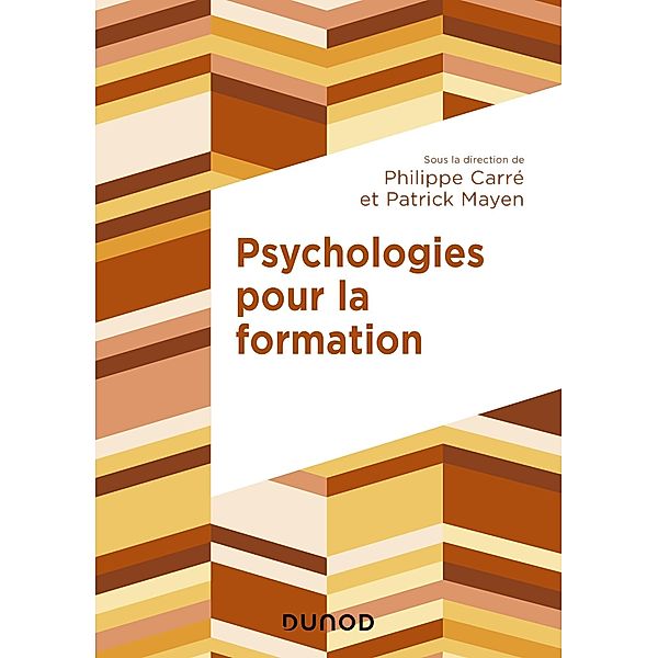 Psychologies pour la formation / Education Sup, Philippe Carré, Patrick Mayen