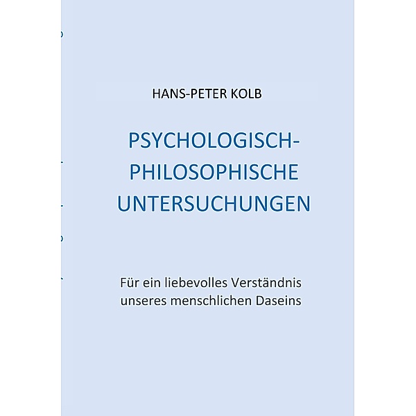 Psychologisch-philosophische Untersuchungen, Hans-Peter Kolb