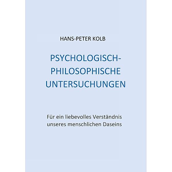 Psychologisch-philosophische Untersuchungen, Hans-Peter Kolb