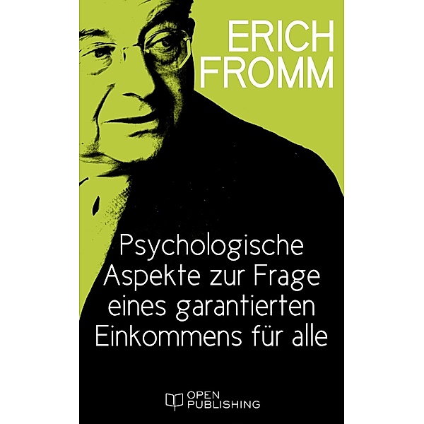 Psychologische Aspekte zur Frage eines garantierten Einkommens für alle, Erich Fromm