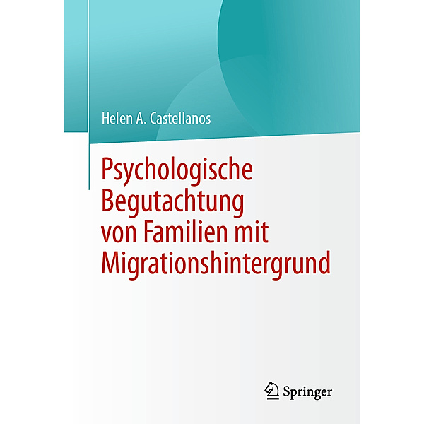 Psychologische Begutachtung von Familien mit Migrationshintergrund, Helen A. Castellanos