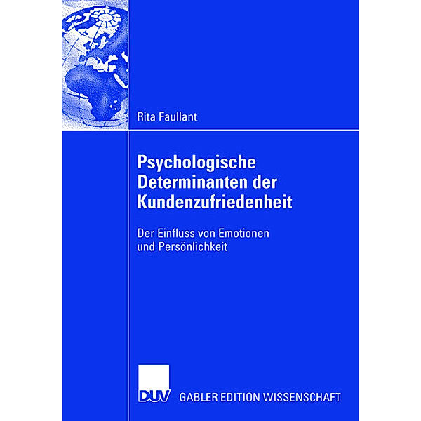 Psychologische Determinanten der Kundenzufriedenheit, Rita Faullant