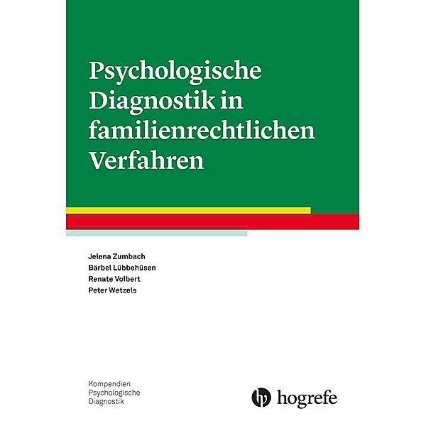 Psychologische Diagnostik in familienrechtlichen Verfahren, Bärbel Lübbehüsen, Renate Volbert, Peter Wetzels, Jelena Zumbach