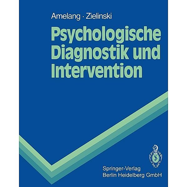 Psychologische Diagnostik und Intervention / Springer-Lehrbuch, Manfred Amelang, Werner Zielinski