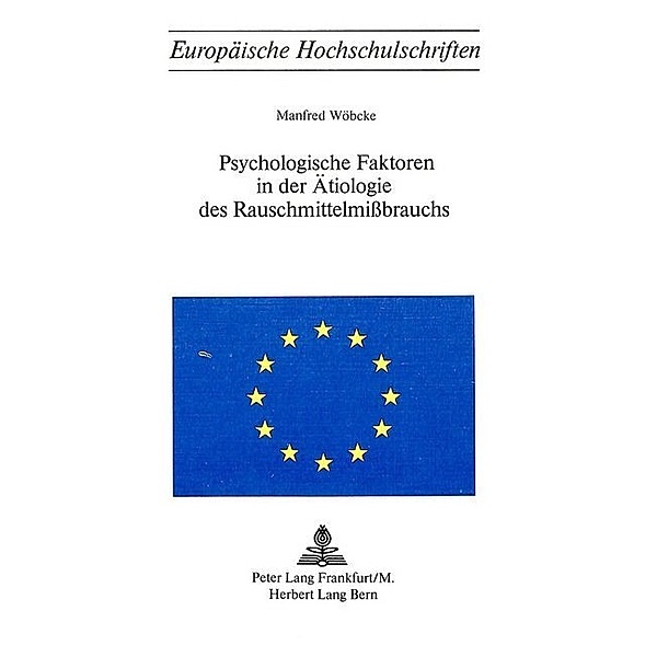 Psychologische Faktoren in der Ätiologie des Rauschmittelmissbrauchs, Manfred Wöbcke