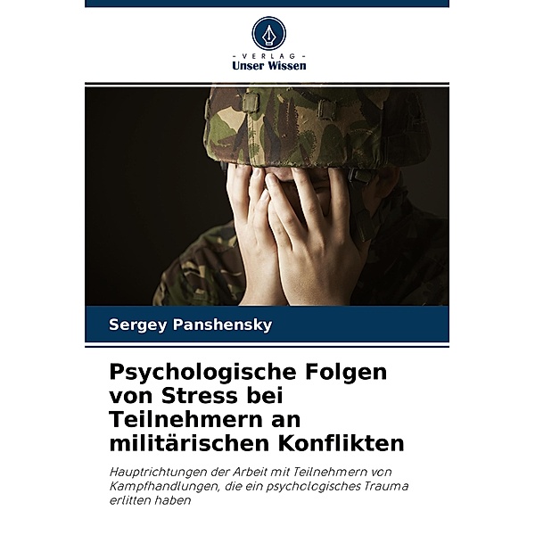 Psychologische Folgen von Stress bei Teilnehmern an militärischen Konflikten, Sergey Panshensky