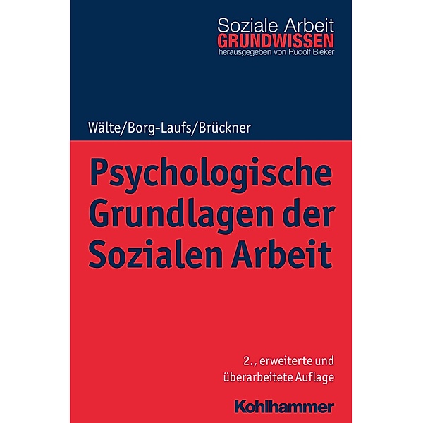 Psychologische Grundlagen der Sozialen Arbeit, Dieter Wälte, Michael Borg-Laufs, Burkhart Brückner